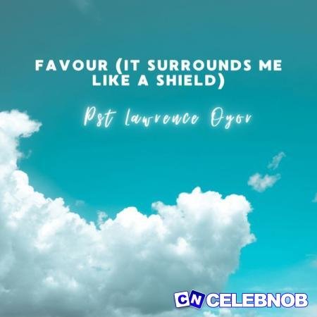 Cover art of Pst Lawrence Oyor – Favour (It Surrounds Me Like a Shield)