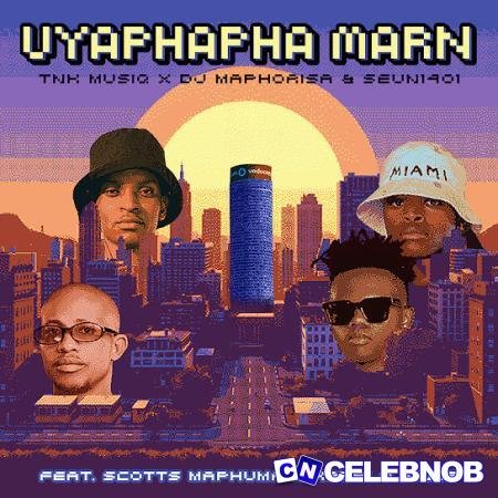 TNK MusiQ – Uyaphapha Marn ft. Dj Maphorisa, Seun1401, Scotts Maphuma & Kabelo Sings Latest Songs