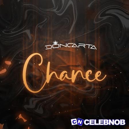 Doncarta – Chance Latest Songs