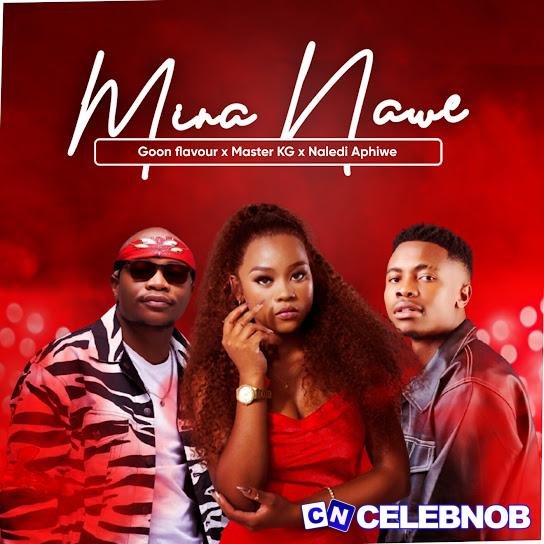 Cover art of Goon Flavour – Mina Nawe ft Master KG & Naledi Aphiwe