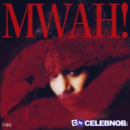 Cover art of Lojay – Mwah! Ft. Odeal