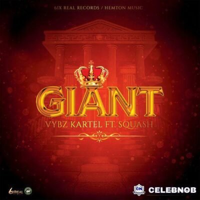 Vybz Kartel – Giant (ft Squash) Latest Songs